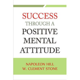 Success Through A Positive Mental Attitude