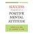 Success Through A Positive Mental Attitude