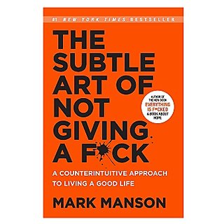 The Subtle Art Of Not Giving A Fuck A Counterintuitive Approach To Living A Good Life English Paperback By Mark Manson