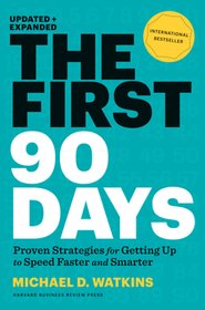 The First 90 Days Proven Strategies for Getting Up to Speed Faster and Smarter by Michael Watkins (English, Hardcover)
