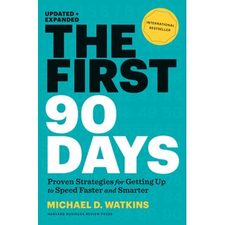 The First 90 Days Proven Strategies for Getting Up to Speed Faster and Smarter by Michael Watkins (English, Hardcover)