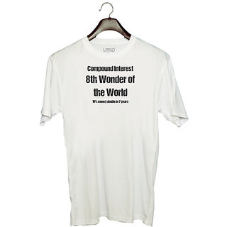 UDNAG Unisex Round Neck Graphic '8th Wonder | compound interest 8th wonder of the world' Polyester T-Shirt White