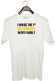 UDNAG Unisex Round Neck Graphic 'Family | I will be the first billionaire in my family' Polyester T-Shirt White