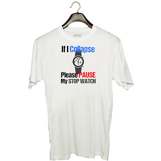 UDNAG Unisex Round Neck Graphic 'If i collapse please pause my stopwatch' Polyester T-Shirt White