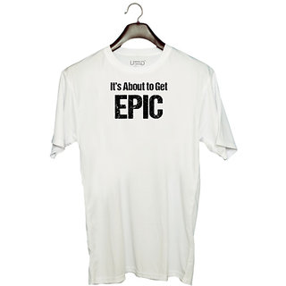 UDNAG Unisex Round Neck Graphic 'Epic | It about to gets epic' Polyester T-Shirt White