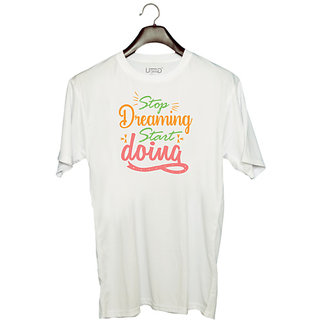 UDNAG Unisex Round Neck Graphic 'Stop dreaming | stop dreaming start doing' Polyester T-Shirt White