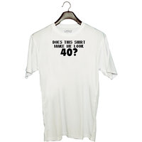 UDNAG Unisex Round Neck Graphic 'Shirt | does this shirt make me look' Polyester T-Shirt White