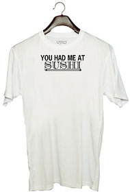 UDNAG Unisex Round Neck Graphic 'SUSHI | ou had me at sushi' Polyester T-Shirt White