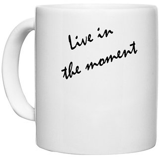 UDNAG White Ceramic Coffee / Tea Mug 'Moment | Live in the moment' Perfect for Gifting [330ml]