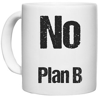 UDNAG White Ceramic Coffee / Tea Mug 'Plan | No plan B' Perfect for Gifting [330ml]