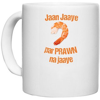 UDNAG White Ceramic Coffee / Tea Mug 'Prawn | Jaan jaaye par prawn na jaaye' Perfect for Gifting [330ml]
