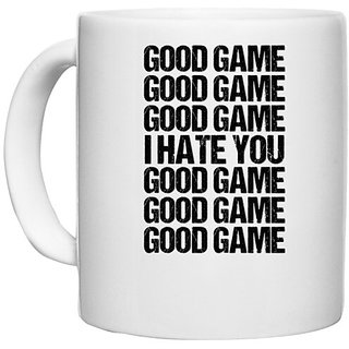 UDNAG White Ceramic Coffee / Tea Mug 'Game | Good Game I hate you' Perfect for Gifting [330ml]