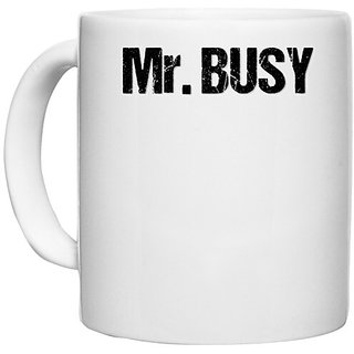 UDNAG White Ceramic Coffee / Tea Mug 'Busy | Mr. Busy' Perfect for Gifting [330ml]