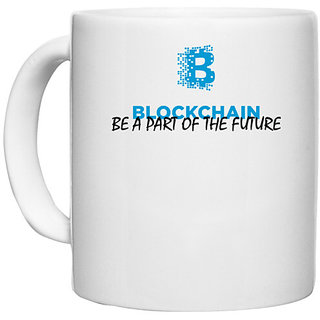 UDNAG White Ceramic Coffee / Tea Mug 'Blockchain | Be a part of Future' Perfect for Gifting [330ml]