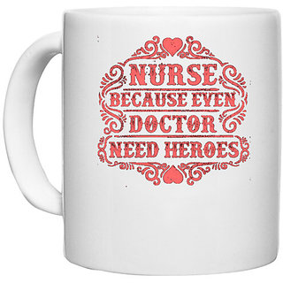 UDNAG White Ceramic Coffee / Tea Mug 'Doctor | Nurse because even doctor need heroes' Perfect for Gifting [330ml]