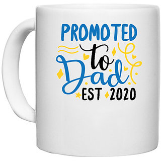 UDNAG White Ceramic Coffee / Tea Mug 'father | Promoted to dad. Est 2020' Perfect for Gifting [330ml]