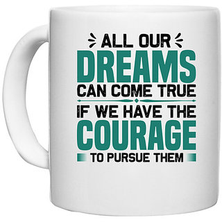 UDNAG White Ceramic Coffee / Tea Mug 'Courage | All our' Perfect for Gifting [330ml]
