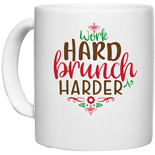 UDNAG White Ceramic Coffee / Tea Mug 'work hard brunch harder' Perfect for Gifting [330ml]