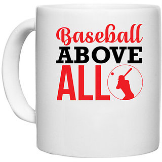 UDNAG White Ceramic Coffee / Tea Mug 'Baseball | Baseball Above All' Perfect for Gifting [330ml]