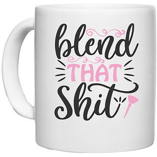 UDNAG White Ceramic Coffee / Tea Mug 'blend that shit' Perfect for Gifting [330ml]