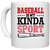 UDNAG White Ceramic Coffee / Tea Mug 'Baseball | BASEBALL IS MY KINDA' Perfect for Gifting [330ml]