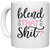 UDNAG White Ceramic Coffee / Tea Mug 'blend that shit' Perfect for Gifting [330ml]