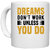 UDNAG White Ceramic Coffee / Tea Mug 'Dream | Dreams don't' Perfect for Gifting [330ml]