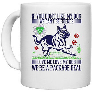 UDNAG White Ceramic Coffee / Tea Mug 'Dog | IF YOU DONT LIKE MY DOG' Perfect for Gifting [330ml]