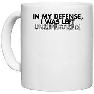 UDNAG White Ceramic Coffee / Tea Mug '| in my defense i was left unsupervised' Perfect for Gifting [330ml]