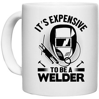 UDNAG White Ceramic Coffee / Tea Mug 'Welder | It's expensive' Perfect for Gifting [330ml]