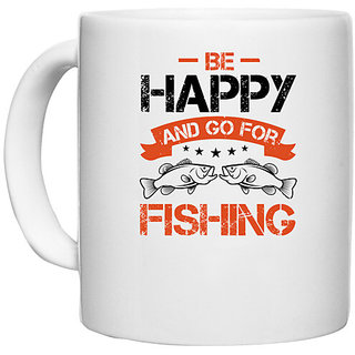UDNAG White Ceramic Coffee / Tea Mug 'Fishing | Be Happy and Go For Fishing' Perfect for Gifting [330ml]