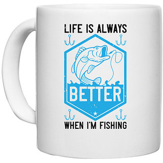 UDNAG White Ceramic Coffee / Tea Mug 'Fishing | Life is always better when im fishing' Perfect for Gifting [330ml]