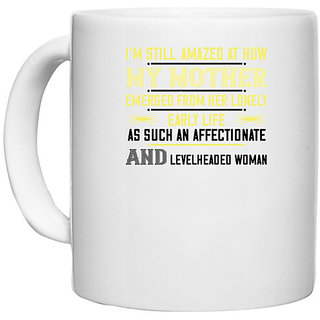 UDNAG White Ceramic Coffee / Tea Mug 'Mother | Im still amazed at how my mothe' Perfect for Gifting [330ml]