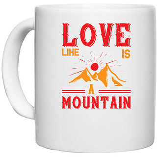 UDNAG White Ceramic Coffee / Tea Mug 'Adventure Mountain | lovw like is mountain' Perfect for Gifting [330ml]