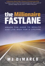 The Millionaire Fastlane Crack the Code to Wealth and Live Rich for a Lifetime by MJ DeMarco (English, Paperback)