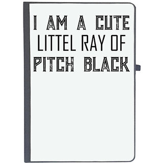 UDNAG Ruled Notebook Diary '| I Am A Cute Littel Ray Of Pitch Black', [A5 80Pages 80GSM]