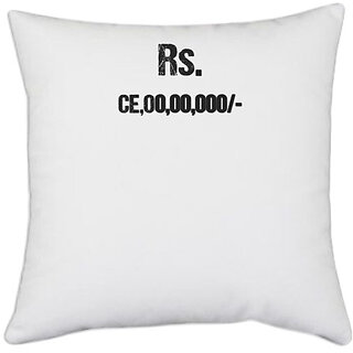 UDNAG White Polyester 'Rs. CE,00,00,000/-' Pillow Cover [16 Inch X 16 Inch]