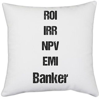 UDNAG White Polyester 'ROI IRR NPV EMI Banker' Pillow Cover [16 Inch X 16 Inch]