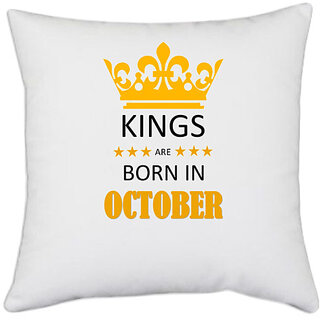 UDNAG White Polyester 'Birthday | Kings are born in October' Pillow Cover [16 Inch X 16 Inch]