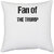 UDNAG White Polyester 'Tha Trump | Fan of the Trump' Pillow Cover [16 Inch X 16 Inch]