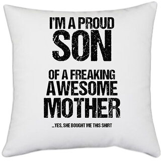 UDNAG White Polyester 'Mother & Son | Im Proud Son of Freaking awesome Mother' Pillow Cover [16 Inch X 16 Inch]