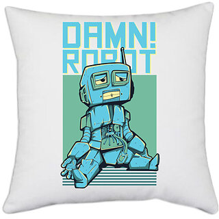 UDNAG White Polyester 'Robot | Damn Robot' Pillow Cover [16 Inch X 16 Inch]