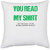 UDNAG White Polyester 'You read my shirt | That enough social interaction for one day' Pillow Cover [16 Inch X 16 Inch]