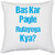 UDNAG White Polyester 'Best Friend | Bas kar pagle rulayega kya' Pillow Cover [16 Inch X 16 Inch]