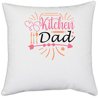 UDNAG White Polyester 'Father | Kitchen dad' Pillow Cover [16 Inch X 16 Inch]