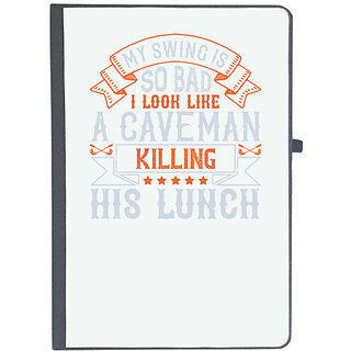 UDNAG Ruled Notebook Diary 'Golf | My swing is so bad, I look like a caveman killing his lunch', [A5 80Pages 80GSM]