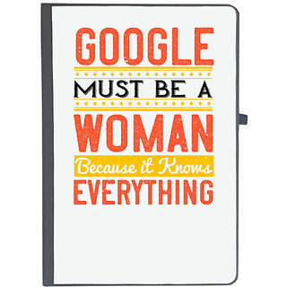 UDNAG Ruled Notebook Diary 'Internet | Google must be a woman because it knows everything', [A5 80Pages 80GSM]