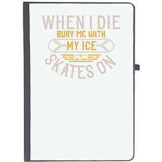 UDNAG Ruled Notebook Diary 'Skiing | When I die, bury me with my ice skates on', [A5 80Pages 80GSM]