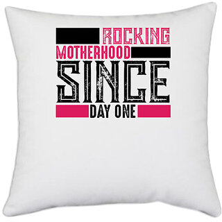 UDNAG White Polyester 'Mother | ROCKING MOTHERHOOD SINCE DAY ONE' Pillow Cover [16 Inch X 16 Inch]