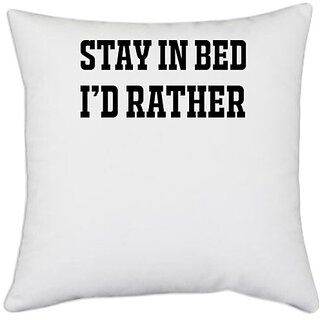 UDNAG White Polyester '| I D RATHER STAY IN BED' Pillow Cover [16 Inch X 16 Inch]